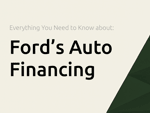 Ford’s Auto Financing: Everything You Need to Know