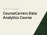 CourseCarrers Data Analytics Course: The Full Guide