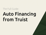 Auto Financing from Truist: The Full Guide